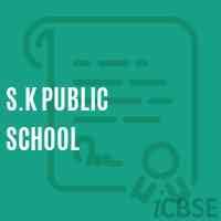S.K PUBLIC SCHOOL