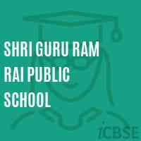 SHRI GURU RAM RAI PUBLIC SCHOOL
