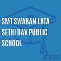 SMT SWARAN LATA SETHI DAV PUBLIC SCHOOL
