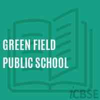 GREEN FIELD PUBLIC SCHOOL