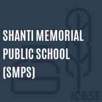 SHANTI MEMORIAL PUBLIC SCHOOL (SMPS)