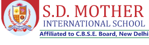 S D MOTHER INTERNATIONAL SCHOOL