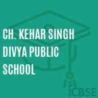 CH. KEHAR SINGH DIVYA PUBLIC SCHOOL