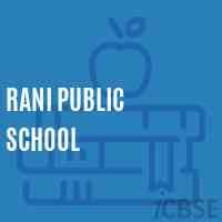 RANI PUBLIC SCHOOL